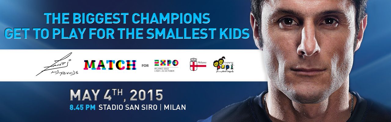 The Zanetti and Friends Match for Expo Milano 2015 Takes Place on May 4 at San Siro